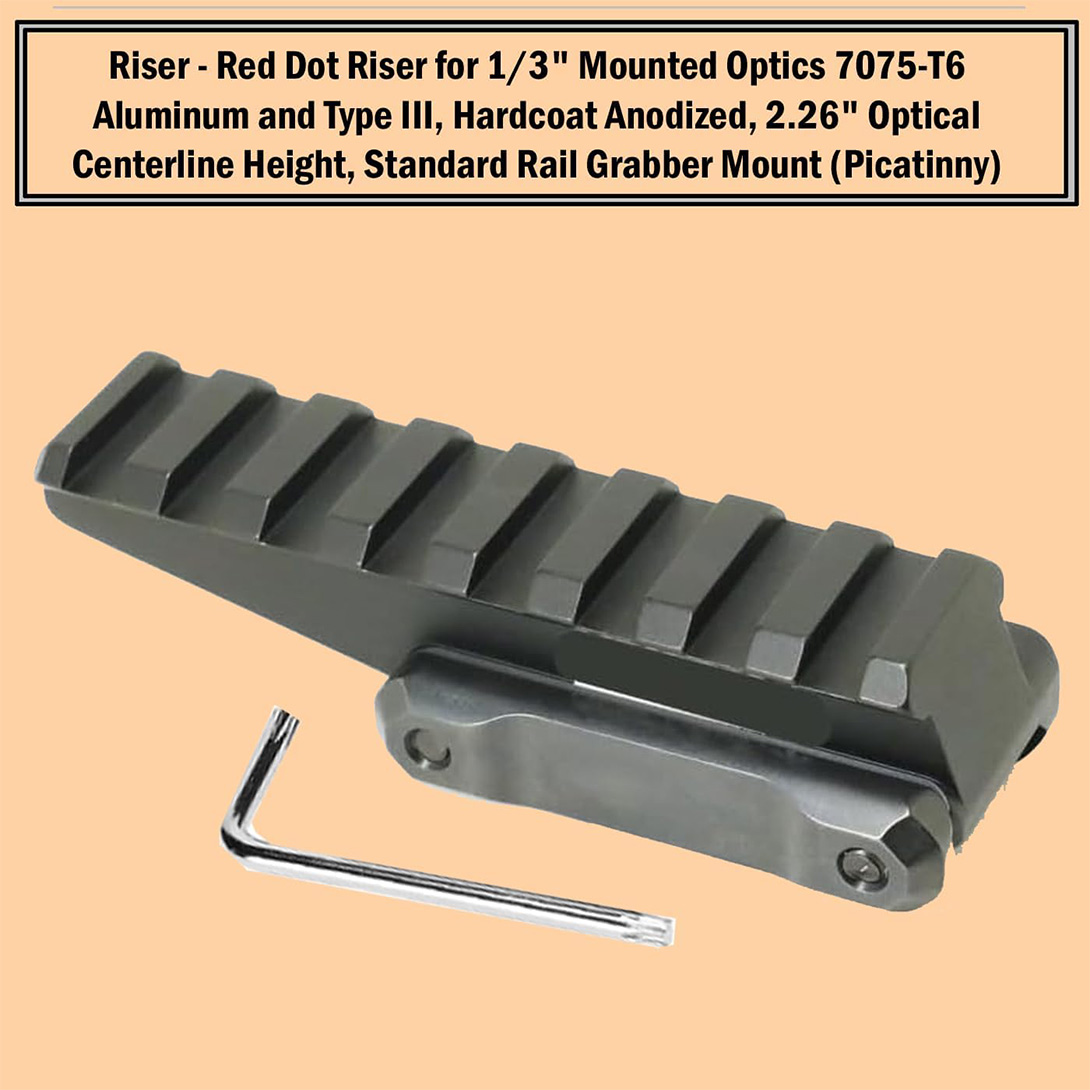 Red Dot Riser for 1/3″ Mounted Optics 7075-T6 Aluminum and Type III, Hardcoat Anodized, 2.26″ Optical Centerline Height, Standard Rail Grab